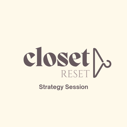Closet Reset: Strategy Session